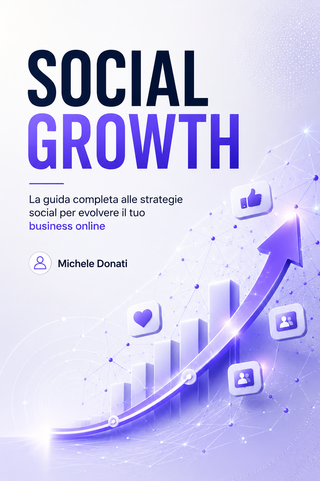 Copertina Social Growth: la guida completa al Social Media Management